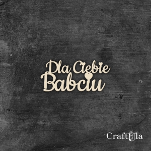 Dla Ciebie Babciu - wysokość 3 cm - 155